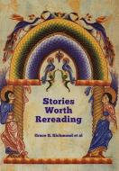 Stories Worth Rereading di Grace S Richmond, Et Al edito da Bibliotech Press
