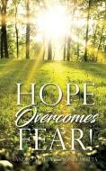 Hope Overcomes Fear! di Sandro Motta, Sônia Motta edito da TWO HARBORS PR