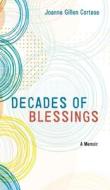 Decades Of Blessings di Joanne Gillen Cortese edito da Resource Publications (CA)