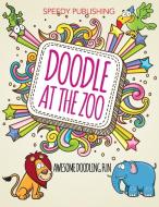 Doodle At The Zoo di Speedy Publishing Llc edito da Speedy Publishing Books