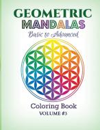 Geometric Mandalas - Basic to Advanced: Coloring Book di Kids World Coloring edito da WAHIDA CLARK PRESENTS PUB