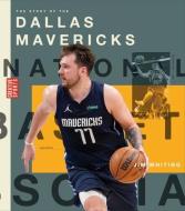 The Story of the Dallas Mavericks di Jim Whiting edito da CREATIVE ED & PAPERBACKS