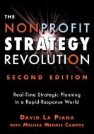 The Nonprofit Strategy Revolution di David La Piana, Melissa Mendes Campos edito da Fieldstone Alliance