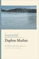 Intertidal: The Collected Earlier Poems, 1968 - 2008 di Daphne Marlatt edito da TALONBOOKS