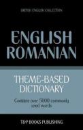 Theme-Based Dictionary British English-Romanian - 5000 Words di Andrey Taranov edito da T&p Books