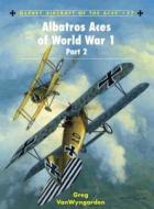 Albatros Aces of World War 1 Part 2 di Greg VanWyngarden edito da Bloomsbury Publishing PLC