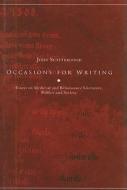 Occasions for Writing: Essays on Medieval and Renaissance Literature, Politics and Society di John Scattergood edito da FOUR COURTS PR
