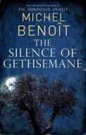The Silence of Gethsemane di Michel Benoit edito da ALMA BOOKS