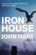 Iron House di John Hart edito da John Murray Publishers