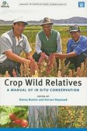 Crop Wild Relatives di Danny Hunter edito da Routledge