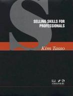 Selling Skills for Professionals di Kim Tasso edito da THOROGOOD PUB LTD
