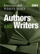 International Who\'s Who Of Authors And Writers 2004 edito da Taylor & Francis Ltd