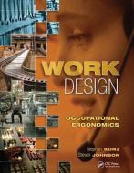 Work Design: Occupational Ergonomics di Stephan Konz edito da Taylor & Francis Inc