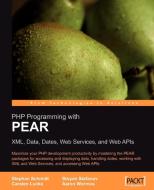 PHP Programming with Pear di Stephan Schmidt, Stefanov Stoyan, Aaron Wormus edito da Packt Publishing