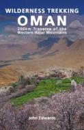 Wilderness Trekking In Oman di John Edwards edito da Gilgamesh Publishing