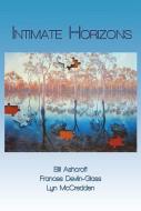 Intimate Horizons di Bill Ashcroft edito da Garratt Publishing