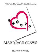 Marriage Claws di Marta Nater edito da Createspace Independent Publishing Platform