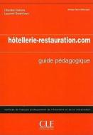Hotellerie-Restauration.com: Methode de Francais de L'Hotellerie Et de la Restauration di Chantal DuBois, Laurent Semichon edito da Cle International
