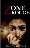 Zone rouge di Manon Ginoux edito da Books on Demand