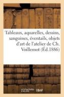 Tableaux, Aquarelles, Dessins, Sanguines, Eventails, Objets D'art Et De Curiosite di COLLECTIF edito da Hachette Livre - BNF