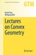 Lectures on Convex Geometry di Daniel Hug, Wolfgang Weil edito da Springer International Publishing