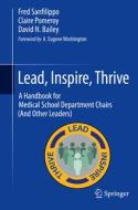 Lead, Inspire, Thrive di Fred Sanfilippo, David N. Bailey, Claire Pomeroy edito da Springer International Publishing