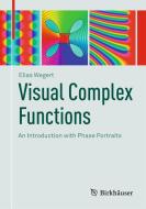 Visual Complex Functions di Elias Wegert edito da Springer Basel AG