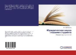 Juridicheskaya nauka glazami studenta di Viktoriya Muhopad edito da LAP Lambert Academic Publishing