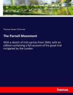 The Parnell Movement di Thomas Power O'Connor edito da hansebooks