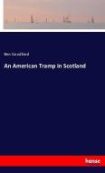 An American Tramp in Scotland di Ben Goodkind edito da hansebooks