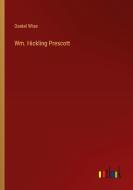 Wm. Hickling Prescott di Daniel Wise edito da Outlook Verlag