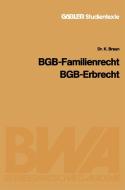 BGB - Familienrecht, BGB - Erbrecht di Karl Braun edito da Gabler Verlag