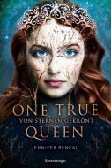 One True Queen, Band 1: Von Sternen gekrönt di Jennifer Benkau edito da Ravensburger Verlag