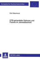 DTB-gehandelte Optionen und Futures im Jahresabschluß di Dirk Rabenhorst edito da Lang, Peter GmbH