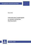 Internationale Zuständigkeit im deutsch-türkischen Rechtsverkehr di Murat Atali edito da Lang, Peter GmbH