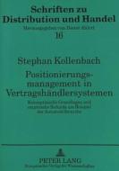 Positionierungsmanagement in Vertragshändlersystemen di Stephan Kollenbach edito da Lang, Peter GmbH