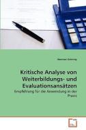 Kritische Analyse von Weiterbildungs- und Evaluationsansätzen di Norman Grüning edito da VDM Verlag