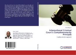 International Criminal Court's Complementarity Principle di Steven Kayuni edito da LAP Lambert Academic Publishing