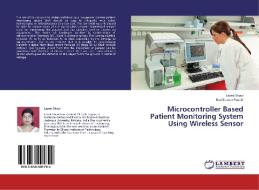 Microcontroller Based Patient Monitoring System Using Wireless Sensor di Laxmi Shaw, Ravi Kumar Pandit edito da LAP Lambert Academic Publishing