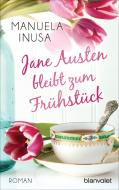 Jane Austen bleibt zum Frühstück di Manuela Inusa edito da Blanvalet Taschenbuchverl