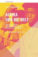 Afrika und die Welt di Arno Sonderegger edito da Marix Verlag