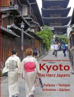 Kyoto das Herz Japans di Hermann-Josef Frisch edito da Books on Demand
