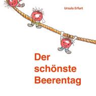 Der schönste Beerentag di Ursula Erfurt edito da Books on Demand
