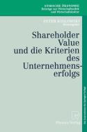 Shareholder Value und die Kriterien des Unternehmenserfolgs edito da Physica-Verlag HD