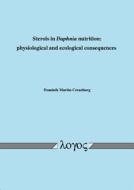 Sterols in Daphnia Nutrition: Physiological and Ecological Consequences di Dominik Martin-Creuzburg edito da Logos Verlag Berlin