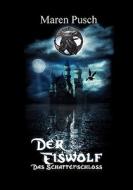 Der Eiswolf-das Schattenschloss di Maren Pusch edito da Bod