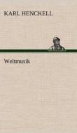 Weltmusik di Karl Henckell edito da TREDITION CLASSICS