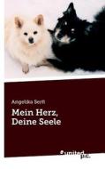 Mein Herz, Deine Seele di Angelika Sertl edito da united p.c. Verlag