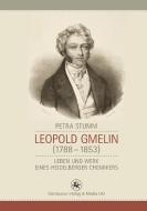 Leopold Gmelin (1788 - 1853) di Petra Stumm edito da Centaurus Verlag & Media