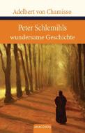 Peter Schlemihls wundersame Geschichte di Adelbert von Chamisso edito da Anaconda Verlag